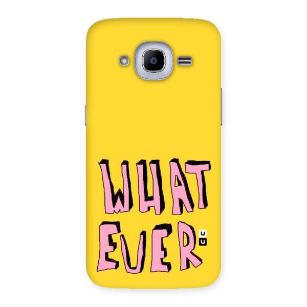 Whatever Yellow Back Case for Samsung Galaxy J2 2016
